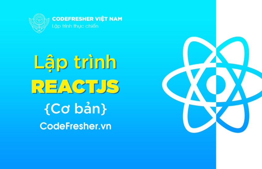 Series hướng dẫn lập trình Front-end Web với ReactJS