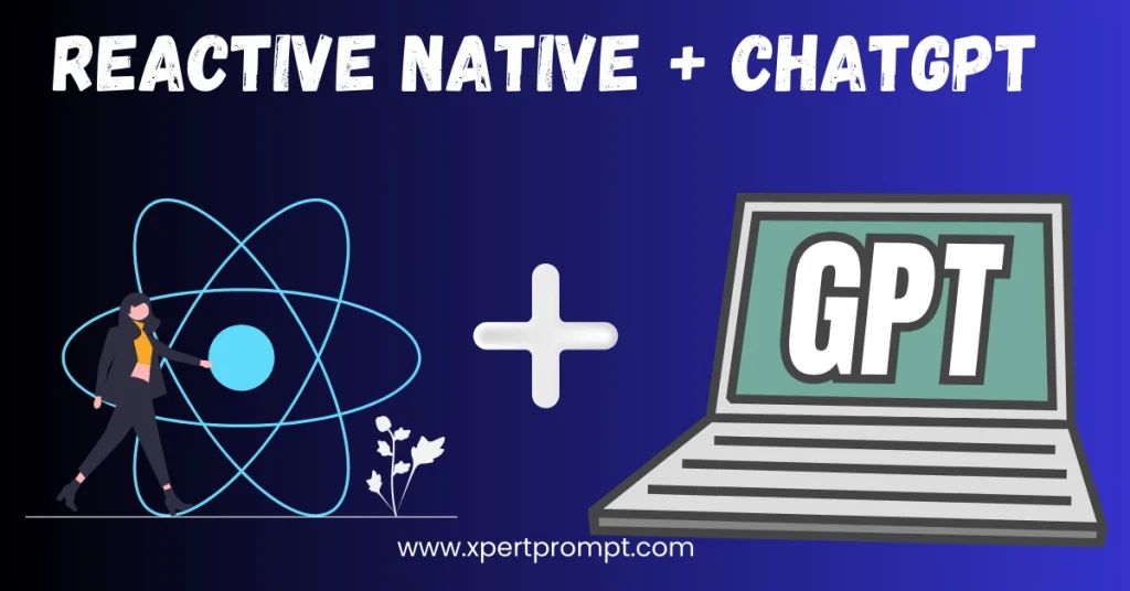 Hình ảnh này chưa có thuộc tính alt; tên tệp của nó là reactive-native-with-chatgpt-1024x536.webp
